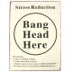 metal bang head here stress relief sign