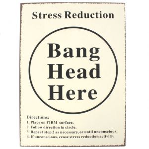 Stress Reduction Bang Head Here Wall Sign